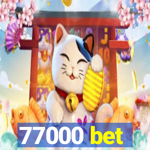 77000 bet